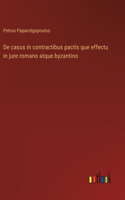 De casus in contractibus pactis que effectu in jure romano atque byzantino