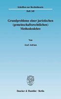 Grundprobleme Einer Juristischen (Gemeinschaftsrechtlichen) Methodenlehre