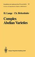 Complex Abelian Varieties: Vol 302 (Die Grundlehren der Mathematischen Wissenschaften)