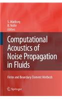 Computational Acoustics of Noise Propagation in Fluids - Finite and Boundary Element Methods