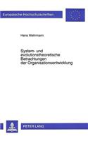 System- Und Evolutionstheoretische Betrachtungen Der Organisationsentwicklung: (1728 Europaeische Hochschulschriften / European University Studie)