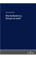 Was Bedeutet Es, Person Zu Sein?