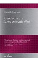 Gesellschaftbild in Jakob Arjounis Werk