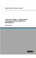 Auf neuen Wegen - Analyse eines Lehrwerkes im Fach Deutsch als Fremdsprache