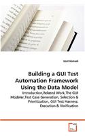 Building a GUI Test Automation Framework Using the Data Model