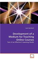 Development of a Medium for Teaching Online Courses