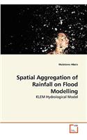 Spatial Aggregation of Rainfall on Flood Modelling