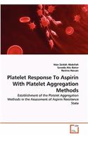 Platelet Response To Aspirin With Platelet Aggregation Methods