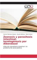 Zoonosis y parasitosis intestinal, teratogénesis por Albendazol