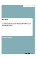 Zen-Buddhismus im Westen. Der Wandel einer Tradition: (German)