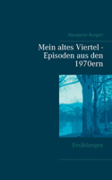 Mein altes Viertel - Episoden aus den 1970ern