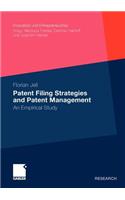 Patent Filing Strategies and Patent Management: An Empirical Study