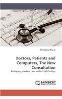 Doctors, Patients and Computers, The New Consultation