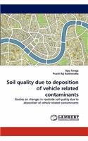 Soil quality due to deposition of vehicle related contaminants