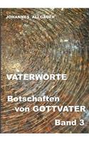 VATERWORTE - Botschaften von GOTTVATER Band 3