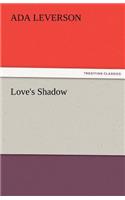 Love's Shadow
