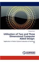 Utilization of Two and Three Dimensional Computer Aided Design