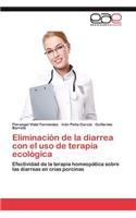 Eliminacion de La Diarrea Con El USO de Terapia Ecologica