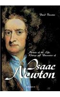 Memoirs of the Life, Writings and Discoveries of Sir Isaac Newton