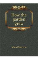 How the Garden Grew