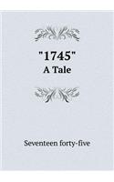 1745 a Tale