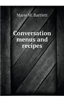 Conversation Menus and Recipes
