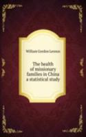 health of missionary families in China a statistical study