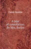 A YEAR OF CONSOLATION. BY MRS. BUTLER