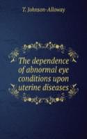 dependence of abnormal eye conditions upon uterine diseases