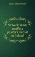 Six weeks in the saddle: a painter's journal in Iceland