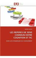Les Reperes de Sens Commun Entre Cognition Et Tic