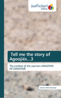 Tell me the story of Agoojiés...3