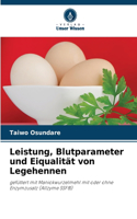 Leistung, Blutparameter und Eiqualität von Legehennen