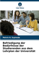 Befriedigung der Bedürfnisse der Studierenden aus dem Lehrplan der Universität