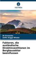 Faktoren, die ausländische Direktinvestitionen im Bergbausektor beeinflussen