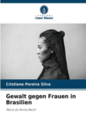 Gewalt gegen Frauen in Brasilien
