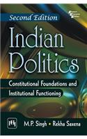 Indian Politics : Constitutional Foundations And Institutional Functioning