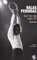 Balas perdidas : que fue del siglo XX