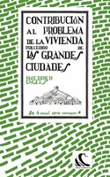 Contribucion al problema de la vivienda: precedido de Las grandes ciudades (De lo social) (Spanish Edition)