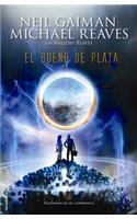 El Sueno de Plata / The Silver Dream