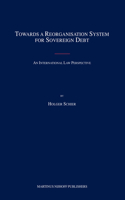 Towards a Reorganisation System for Sovereign Debt: An International Law Perspective(English)