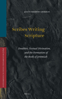 Scribes Writing Scripture: Doublets, Textual Divination, and the Formation of the Book of Jeremiah