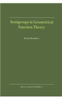 Semigroups in Geometrical Function Theory