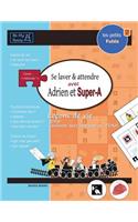 LES PETITS FUTÉS Se laver et attendre avec Adrien et Super-A