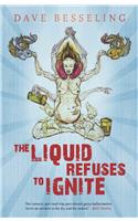 The Liquid Refuses to Ignite