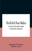 British Flora Medica, Or, History Of The Medicinal Plants Of Great Britain (Volume Ii)