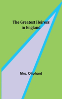 Greatest Heiress in England