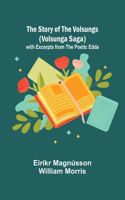 Story of the Volsungs (Volsunga Saga); with Excerpts from the Poetic Edda