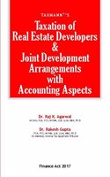 Taxation of Real Estate Developers & Joint Development Arrangements with Accounting Aspects (2017 Edition-As Amended by Finance 2017)