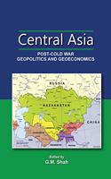 Central Asia : Post-Coldwar - Geopolitics and Geoeconomics